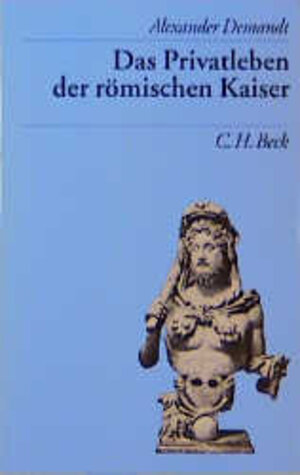 Buchcover Das Privatleben der römischen Kaiser | Alexander Demandt | EAN 9783406425103 | ISBN 3-406-42510-0 | ISBN 978-3-406-42510-3