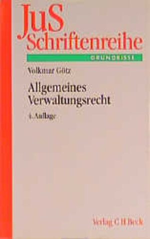 Buchcover Allgemeines Verwaltungsrecht | Volkmar Götz | EAN 9783406428210 | ISBN 3-406-42821-5 | ISBN 978-3-406-42821-0