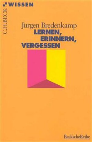 Buchcover Lernen, Erinnern, Vergessen | Jürgen Bredenkamp | EAN 9783406432965 | ISBN 3-406-43296-4 | ISBN 978-3-406-43296-5