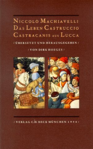 Buchcover Das Leben Castruccio Castracanis aus Lucca | Niccolò Machiavelli | EAN 9783406433573 | ISBN 3-406-43357-X | ISBN 978-3-406-43357-3