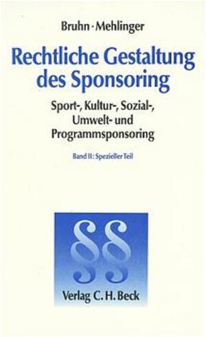 Buchcover Rechtliche Gestaltung des Sponsoring  Bd. II: Spezieller Teil | Manfred Bruhn | EAN 9783406438837 | ISBN 3-406-43883-0 | ISBN 978-3-406-43883-7