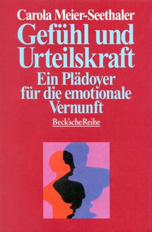 Buchcover Gefühl und Urteilskraft | Carola Meier-Seethaler | EAN 9783406439858 | ISBN 3-406-43985-3 | ISBN 978-3-406-43985-8