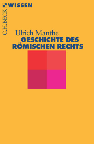 Buchcover Geschichte des römischen Rechts | Ulrich Manthe | EAN 9783406447327 | ISBN 3-406-44732-5 | ISBN 978-3-406-44732-7