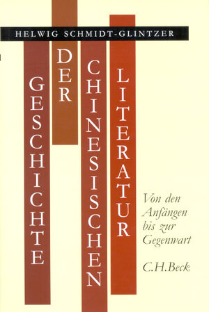 Buchcover Geschichte der chinesischen Literatur | Helwig Schmidt-Glintzer | EAN 9783406453373 | ISBN 3-406-45337-6 | ISBN 978-3-406-45337-3