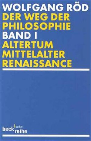 Buchcover Der Weg der Philosophie. Von den Anfängen bis ins 20. Jahrhundert | Wolfgang Röd | EAN 9783406459306 | ISBN 3-406-45930-7 | ISBN 978-3-406-45930-6