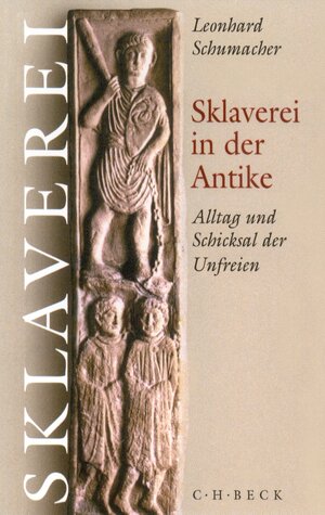 Buchcover Sklaverei in der Antike | Leonhard Schumacher | EAN 9783406465741 | ISBN 3-406-46574-9 | ISBN 978-3-406-46574-1