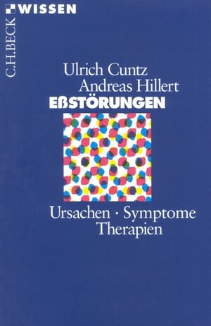 Buchcover Eßstörungen | Ulrich Cuntz | EAN 9783406465871 | ISBN 3-406-46587-0 | ISBN 978-3-406-46587-1