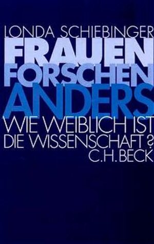 Buchcover Frauen forschen anders | Londa Schiebinger | EAN 9783406466991 | ISBN 3-406-46699-0 | ISBN 978-3-406-46699-1