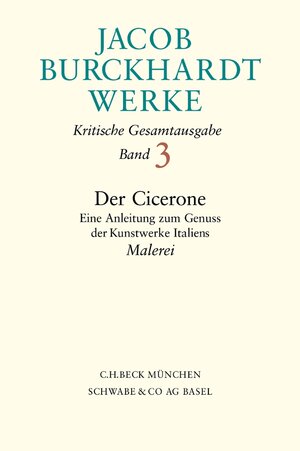 Buchcover Jacob Burckhardt Werke Bd. 3: Der Cicerone | Jacob Burckhardt | EAN 9783406471698 | ISBN 3-406-47169-2 | ISBN 978-3-406-47169-8