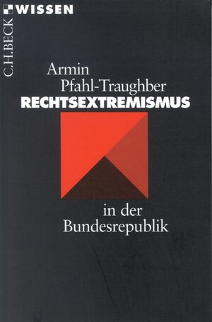 Buchcover Rechtsextremismus in der Bundesrepublik | Armin Pfahl-Traughber | EAN 9783406472442 | ISBN 3-406-47244-3 | ISBN 978-3-406-47244-2