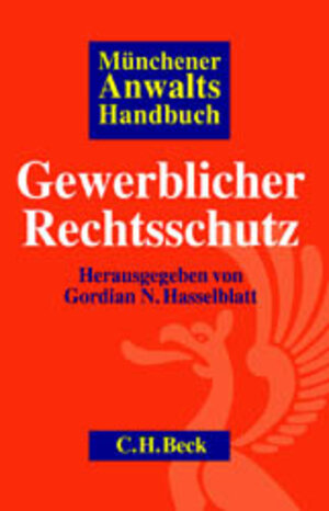 Buchcover Münchener Anwaltshandbuch Gewerblicher Rechtsschutz  | EAN 9783406474651 | ISBN 3-406-47465-9 | ISBN 978-3-406-47465-1