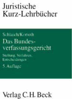 Buchcover Das Bundesverfassungsgericht | Klaus Schlaich | EAN 9783406478055 | ISBN 3-406-47805-0 | ISBN 978-3-406-47805-5