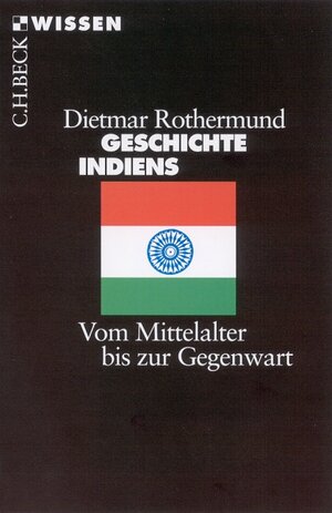 Buchcover Geschichte Indiens | Dietmar Rothermund | EAN 9783406479946 | ISBN 3-406-47994-4 | ISBN 978-3-406-47994-6