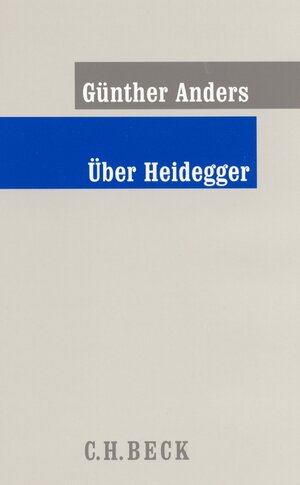 Buchcover Über Heidegger | Günther Anders | EAN 9783406482595 | ISBN 3-406-48259-7 | ISBN 978-3-406-48259-5