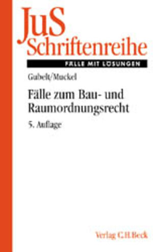 Buchcover Fälle zum Bau- und Raumordnungsrecht | Manfred Gubelt | EAN 9783406483073 | ISBN 3-406-48307-0 | ISBN 978-3-406-48307-3