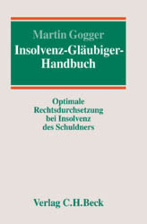 Buchcover Insolvenzgläubiger-Handbuch | Martin Gogger | EAN 9783406483318 | ISBN 3-406-48331-3 | ISBN 978-3-406-48331-8