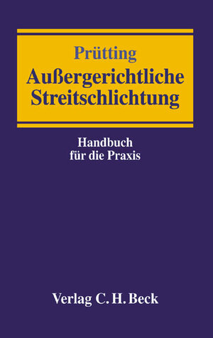 Buchcover Außergerichtliche Streitschlichtung  | EAN 9783406484445 | ISBN 3-406-48444-1 | ISBN 978-3-406-48444-5