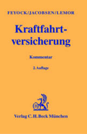 Kraftfahrtversicherung: Mit Pflichtversicherungsgesetz, Pflichtversicherungsverordnung und den Allgemeinen Bedingungen für die Kraftfahrtversicherung ... und Ausland-Schadensersatz. Kommentar