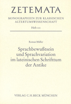 Buchcover Sprachbewusstsein und Sprachvariation im lateinischen Schrifttum der Antike | Roman Müller | EAN 9783406484988 | ISBN 3-406-48498-0 | ISBN 978-3-406-48498-8