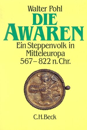 Buchcover Die Awaren | Walter Pohl | EAN 9783406489693 | ISBN 3-406-48969-9 | ISBN 978-3-406-48969-3