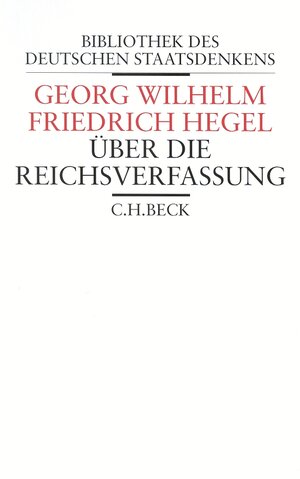 Buchcover Über die Reichsverfassung | Georg Wilhelm Friedrich Hegel | EAN 9783406489839 | ISBN 3-406-48983-4 | ISBN 978-3-406-48983-9