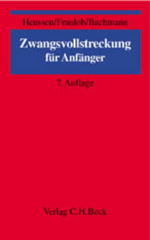 Buchcover Zwangsvollstreckung für Anfänger | Benno Heussen | EAN 9783406491283 | ISBN 3-406-49128-6 | ISBN 978-3-406-49128-3