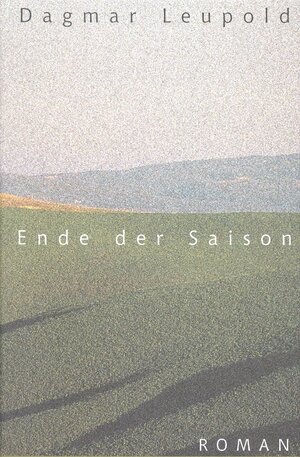 Buchcover Ende der Saison | Dagmar Leupold | EAN 9783406493119 | ISBN 3-406-49311-4 | ISBN 978-3-406-49311-9