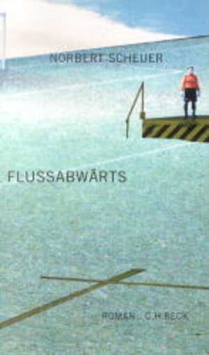 Buchcover Flußabwärts | Norbert Scheuer | EAN 9783406493126 | ISBN 3-406-49312-2 | ISBN 978-3-406-49312-6
