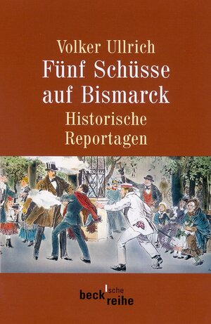 Buchcover Fünf Schüsse auf Bismarck | Volker Ullrich | EAN 9783406494000 | ISBN 3-406-49400-5 | ISBN 978-3-406-49400-0