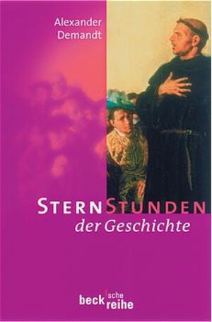 Buchcover Sternstunden der Geschichte | Alexander Demandt | EAN 9783406494116 | ISBN 3-406-49411-0 | ISBN 978-3-406-49411-6