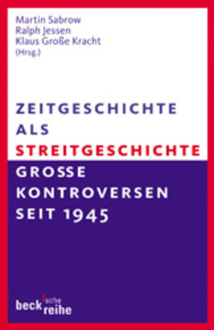 Buchcover Zeitgeschichte als Streitgeschichte  | EAN 9783406494734 | ISBN 3-406-49473-0 | ISBN 978-3-406-49473-4