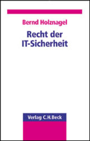 Buchcover Recht der IT-Sicherheit | Bernd Holznagel | EAN 9783406495458 | ISBN 3-406-49545-1 | ISBN 978-3-406-49545-8