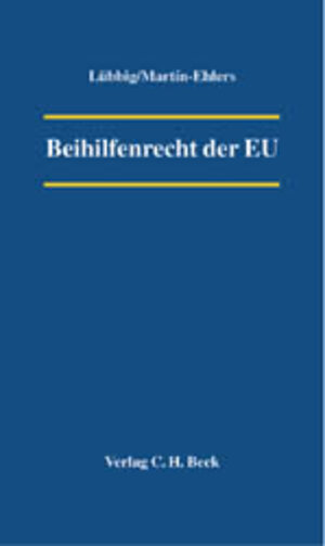 Buchcover Beihilfenrecht der EU | Thomas Lübbig | EAN 9783406496530 | ISBN 3-406-49653-9 | ISBN 978-3-406-49653-0