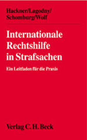 Internationale Rechtshilfe in Strafsachen: Ein Leitfaden für die Praxis