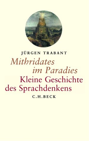 Buchcover Mithridates im Paradies | Jürgen Trabant | EAN 9783406502002 | ISBN 3-406-50200-8 | ISBN 978-3-406-50200-2
