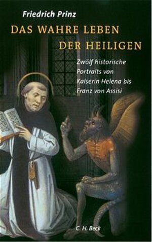 Buchcover Das wahre Leben der Heiligen | Friedrich Prinz | EAN 9783406502231 | ISBN 3-406-50223-7 | ISBN 978-3-406-50223-1