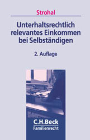 Buchcover Unterhaltsrechtlich relevantes Einkommen bei Selbständigen | Friedrich Strohal | EAN 9783406505171 | ISBN 3-406-50517-1 | ISBN 978-3-406-50517-1