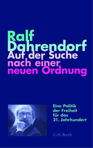 Buchcover Auf der Suche nach einer neuen Ordnung | Ralf Dahrendorf | EAN 9783406505409 | ISBN 3-406-50540-6 | ISBN 978-3-406-50540-9