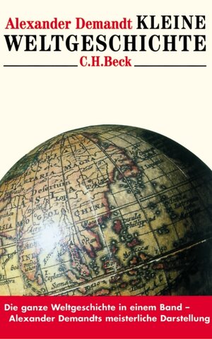 Buchcover Kleine Weltgeschichte | Alexander Demandt | EAN 9783406508219 | ISBN 3-406-50821-9 | ISBN 978-3-406-50821-9