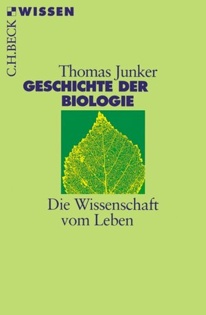 Buchcover Geschichte der Biologie | Thomas Junker | EAN 9783406508349 | ISBN 3-406-50834-0 | ISBN 978-3-406-50834-9