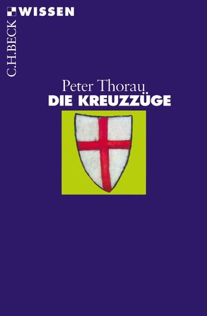 Buchcover Die Kreuzzüge | Peter Thorau | EAN 9783406508387 | ISBN 3-406-50838-3 | ISBN 978-3-406-50838-7