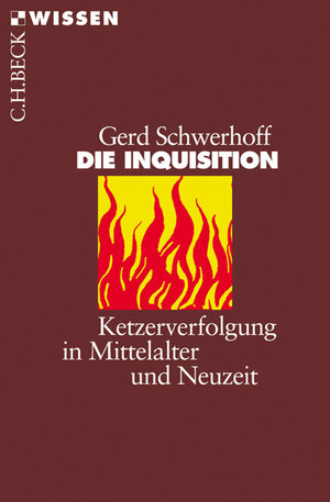 Die Inquisition: Ketzerverfolgung in Mittelalter und Neuzeit: Ketzerverfolgung im Mittelalter und Neuzeit