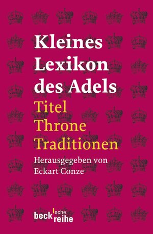 Buchcover Kleines Lexikon des Adels  | EAN 9783406510700 | ISBN 3-406-51070-1 | ISBN 978-3-406-51070-0