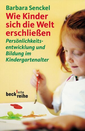 Buchcover Wie Kinder sich die Welt erschließen | Barbara Senckel | EAN 9783406510809 | ISBN 3-406-51080-9 | ISBN 978-3-406-51080-9