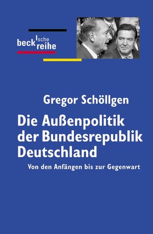 Buchcover Die Außenpolitik der Bundesrepublik Deutschland | Gregor Schöllgen | EAN 9783406510939 | ISBN 3-406-51093-0 | ISBN 978-3-406-51093-9