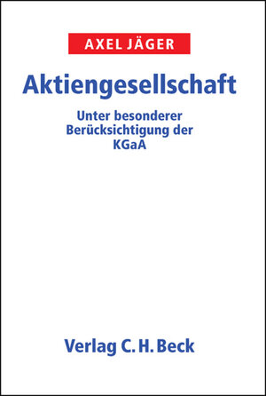 Aktiengesellschaft: Unter besonderer Berücksichtigung der KGaA. Rechtliche Grundlagen, Finanzierung, Management und Haftung