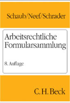 Buchcover Arbeitsrechtliche Formularsammlung | Günter Schaub | EAN 9783406513381 | ISBN 3-406-51338-7 | ISBN 978-3-406-51338-1