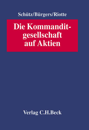 Buchcover Die Kommanditgesellschaft auf Aktien  | EAN 9783406514739 | ISBN 3-406-51473-1 | ISBN 978-3-406-51473-9