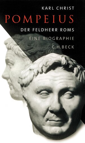 Pompeius: Der Feldherr Roms: Der Feldherr Roms. Eine Biographie