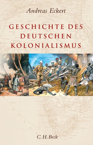 Buchcover Geschichte des deutschen Kolonialismus | Andreas Eckert | EAN 9783406516580 | ISBN 3-406-51658-0 | ISBN 978-3-406-51658-0
